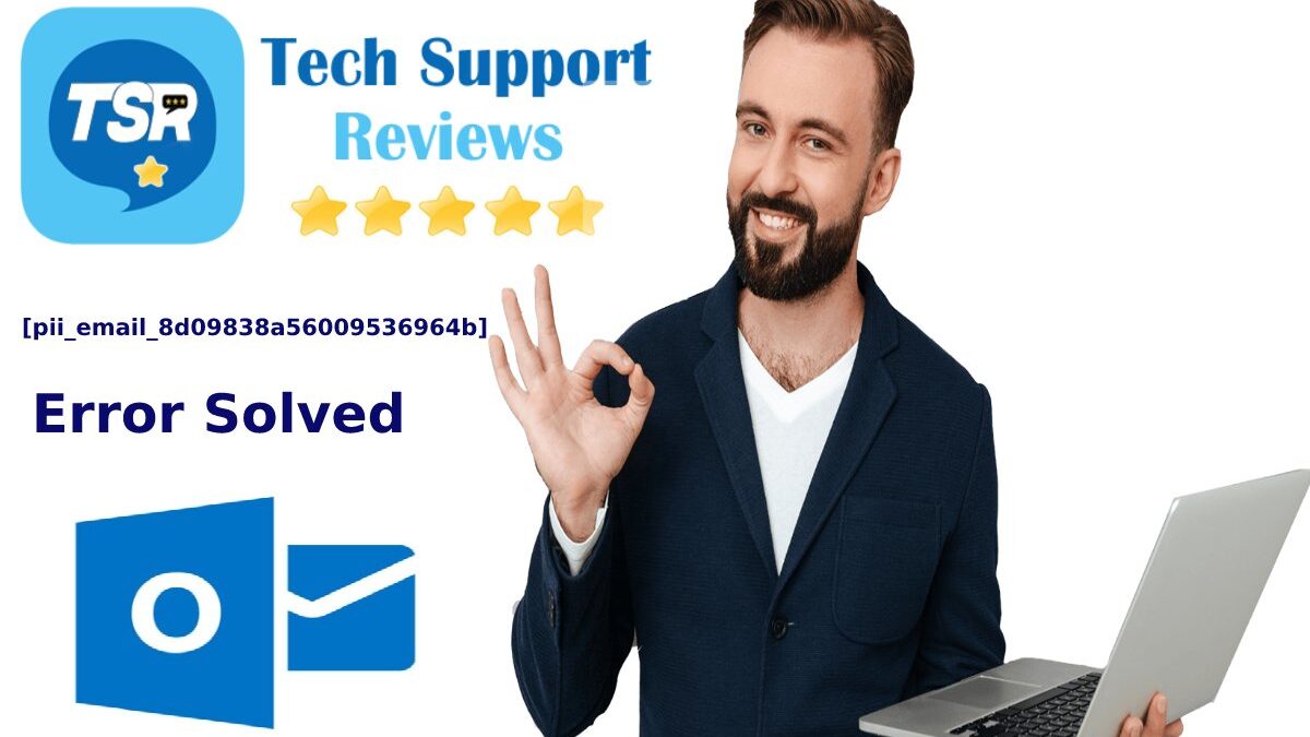 [pii_email_8d09838a56009536964b] Error Solved – Tech support reviews