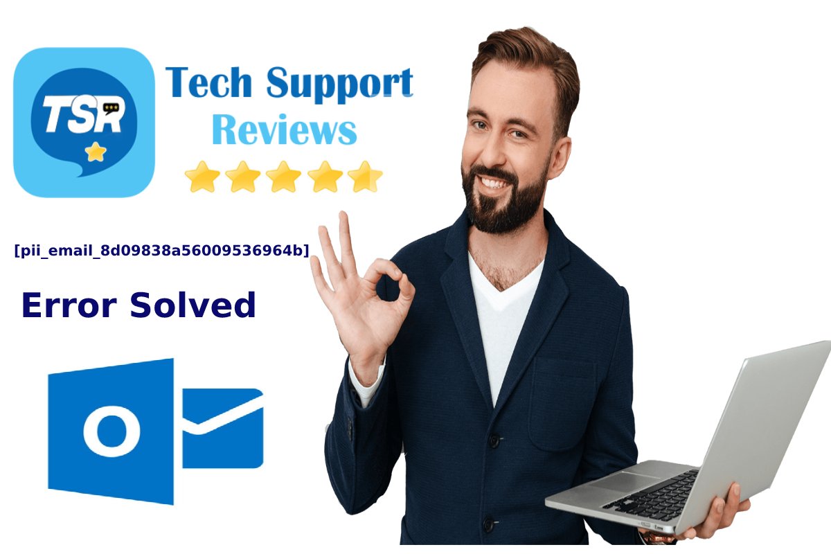 [pii_email_8d09838a56009536964b] Error Solved – Tech support reviews