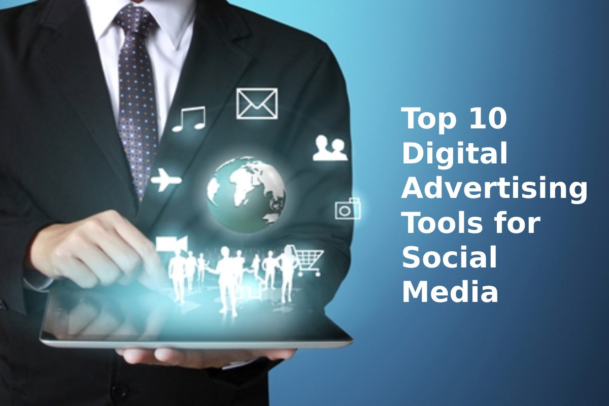 Top 10 Digital Advertising Tools for Social Media