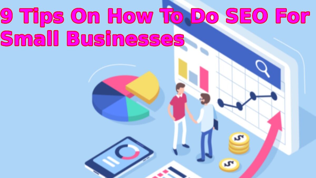 9 Tips On How To Do SEO For Small Businesses