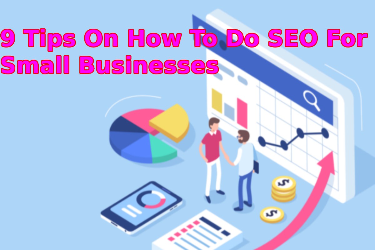 9 Tips On How To Do SEO For Small Businesses