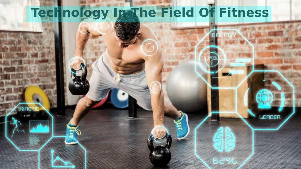 Technology In The Field Of Fitness