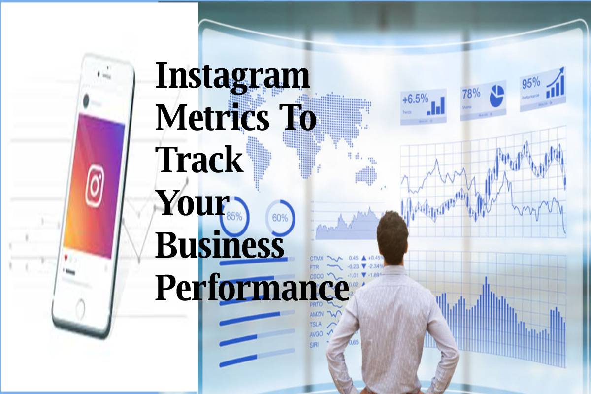 7 Instagram Metrics To Track Your Business Performance