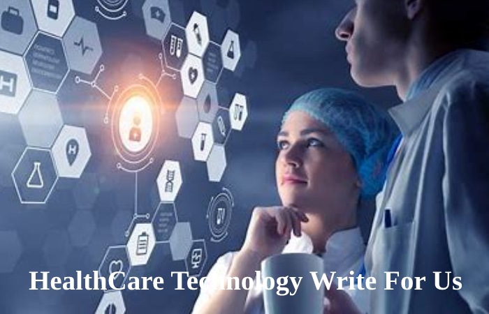 healthcare technology write for us