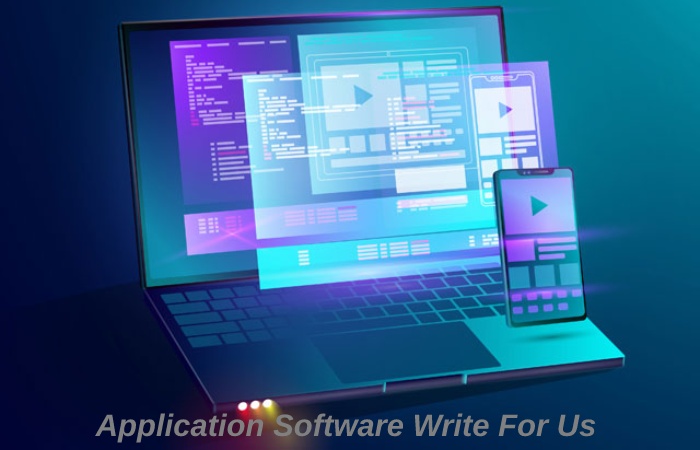 Application Software Write For Us