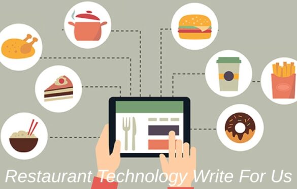Restaurant Technology Write For Us
