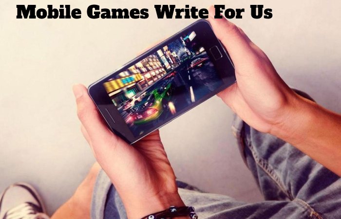 Mobile Games Write For Us