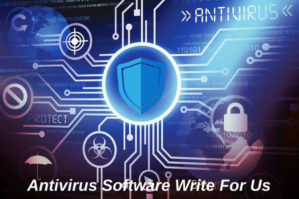 Antivirus Software Write For Us