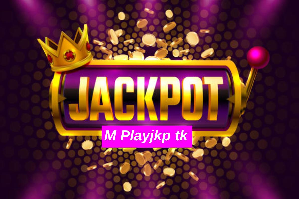 Know All About M.playjkp.tk Jackpot Result 2024