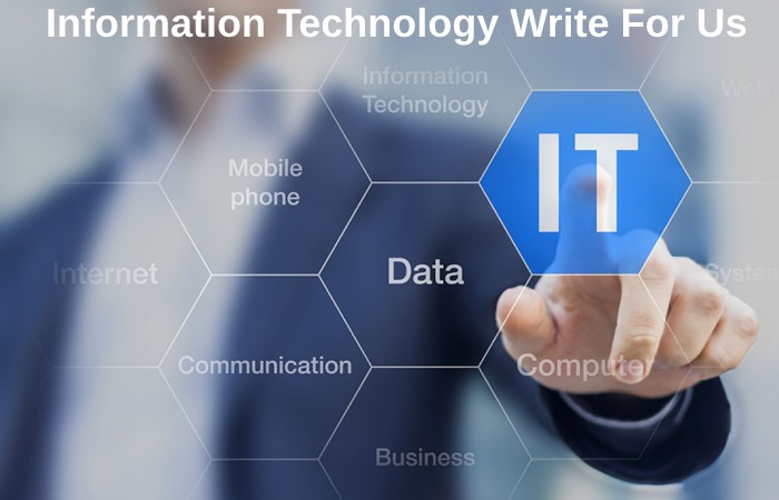 Information Technology Write For Us