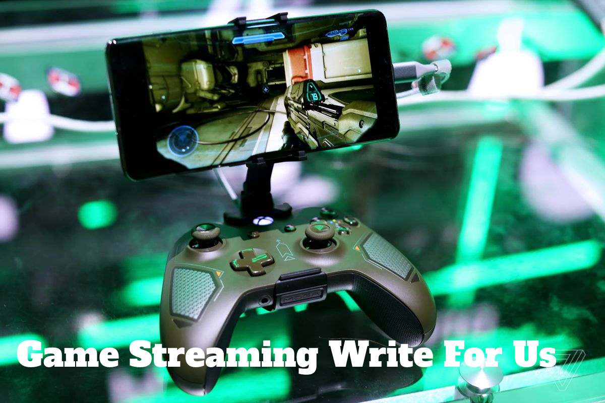 Game Streaming Write For Us