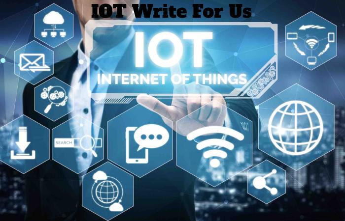 IOT Write For Us