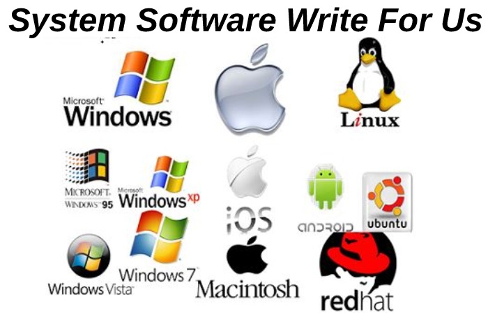 System Software Write For Us