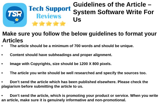 Guidelines of the Article – System Software Write For Us