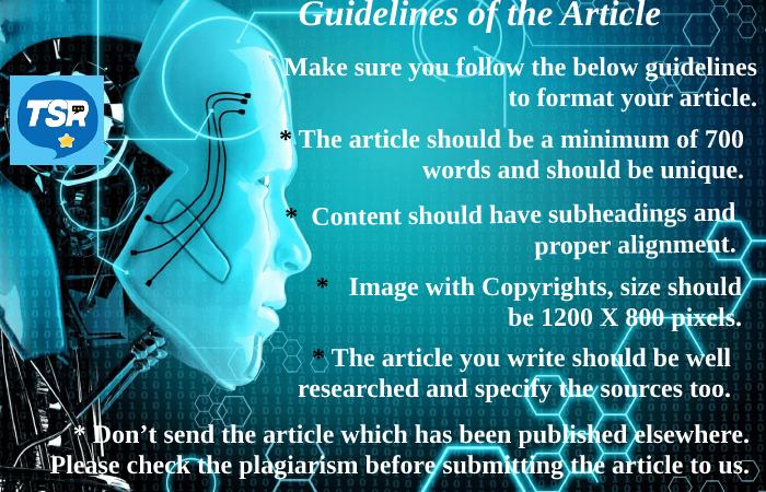 Guidelines of the Article – Robotics Write For Us