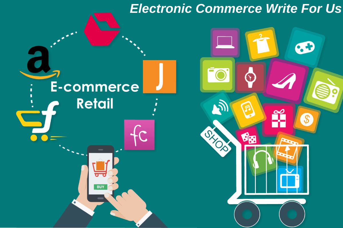 Electronic Commerce Write For Us