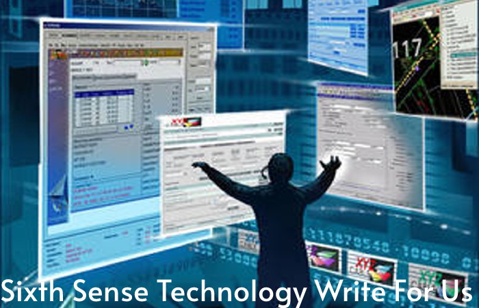 Sixth Sense Technology Write For Us