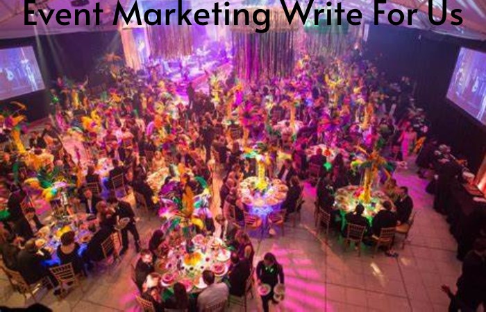 Event Marketing Write For Us