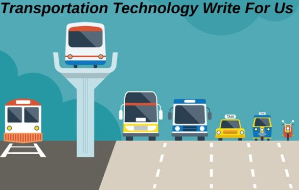 Transportation Technology Write For Us