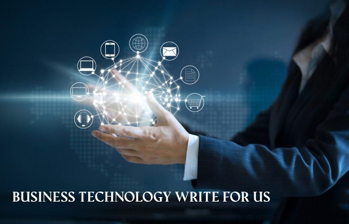  Business Technology Write For Us