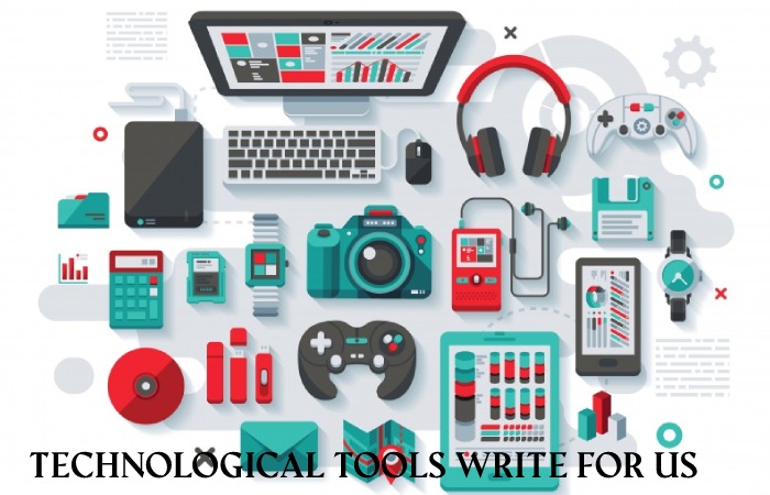  Technological Tools Write For Us