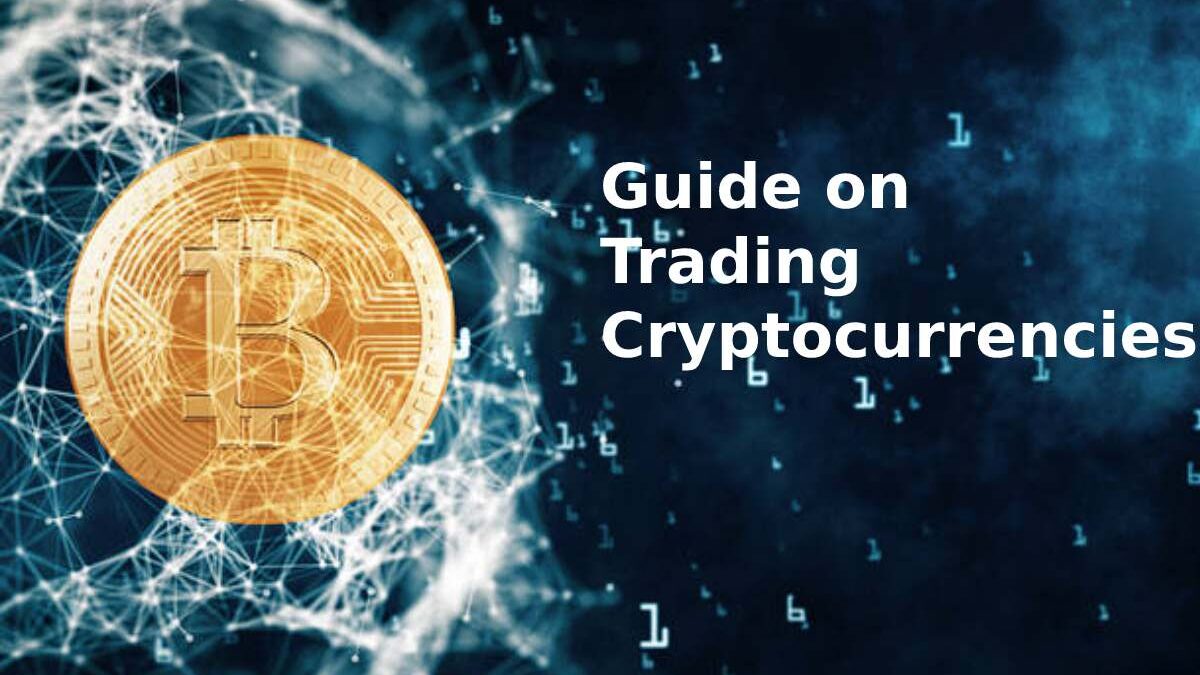Guide on Trading Cryptocurrencies