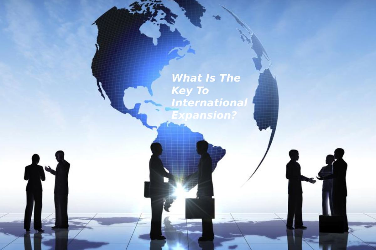 What Is The Key To International Expansion?