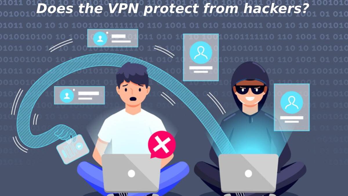 Does the VPN protect from hackers?