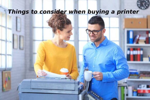 Things to consider when buying a printer