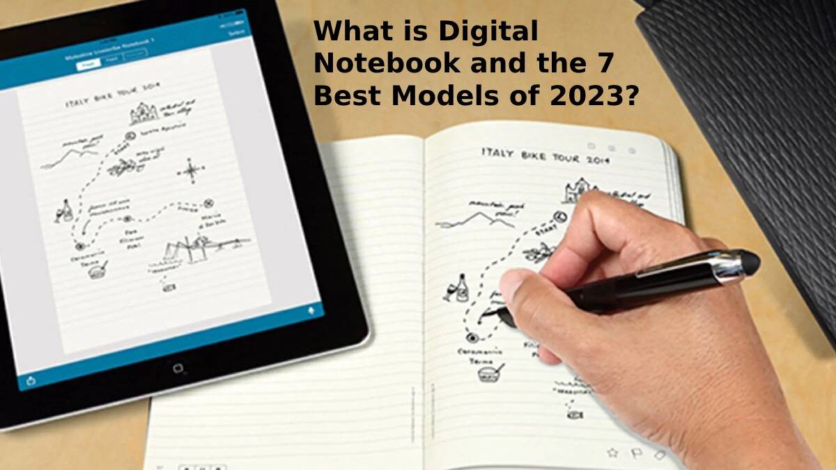 What is Digital Notebook and the 7 Best Models of 2023?