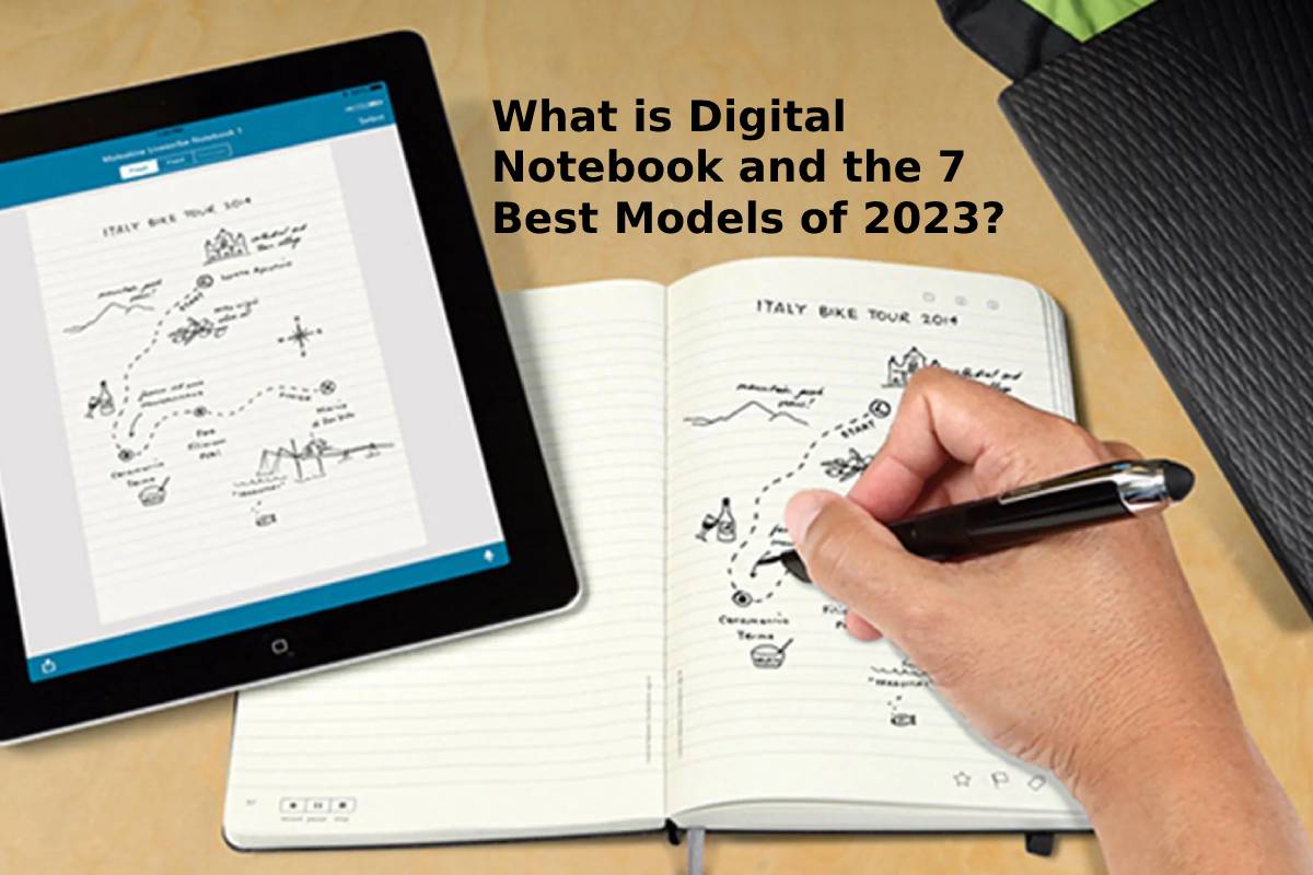 What is Digital Notebook and the 7 Best Models of 2024?