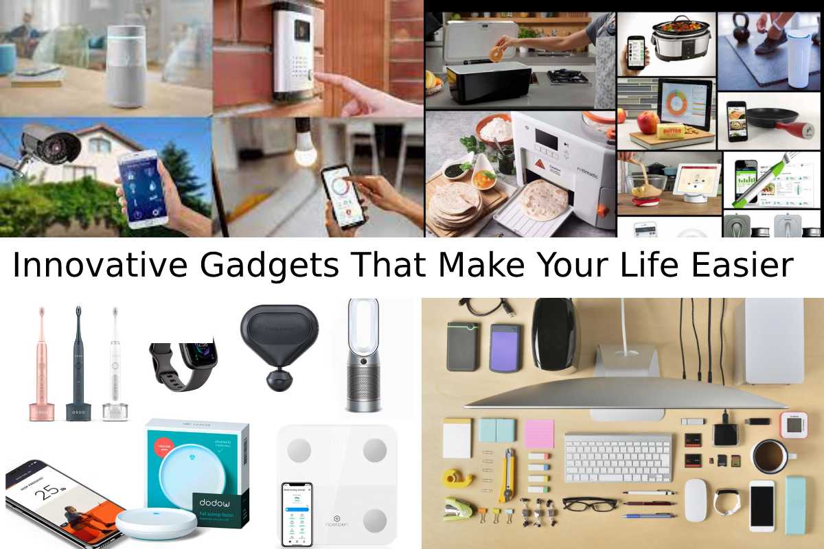 Innovative Gadgets That Make Your Life Easier