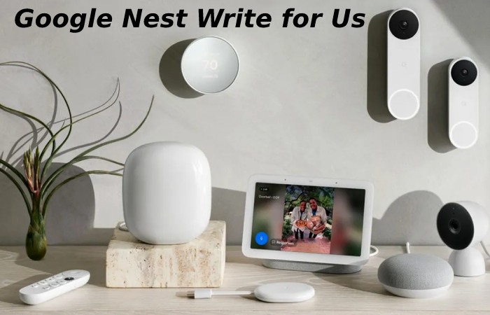 Google Nest Write for Us