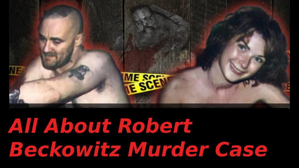 All About Robert Beckowitz Murder Case