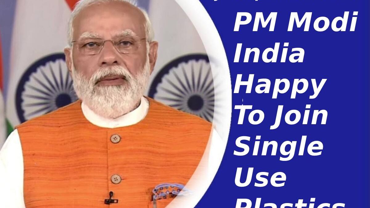 RAJKOTUPDATES.NEWS: PM MODI INDIA HAPPY TO JOIN SINGLE USE PLASTICS