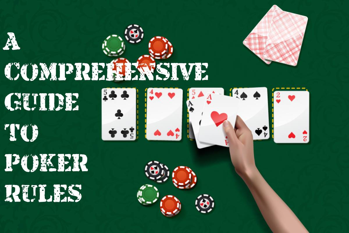 Mastering the Essentials: A Comprehensive Guide to Poker Rules