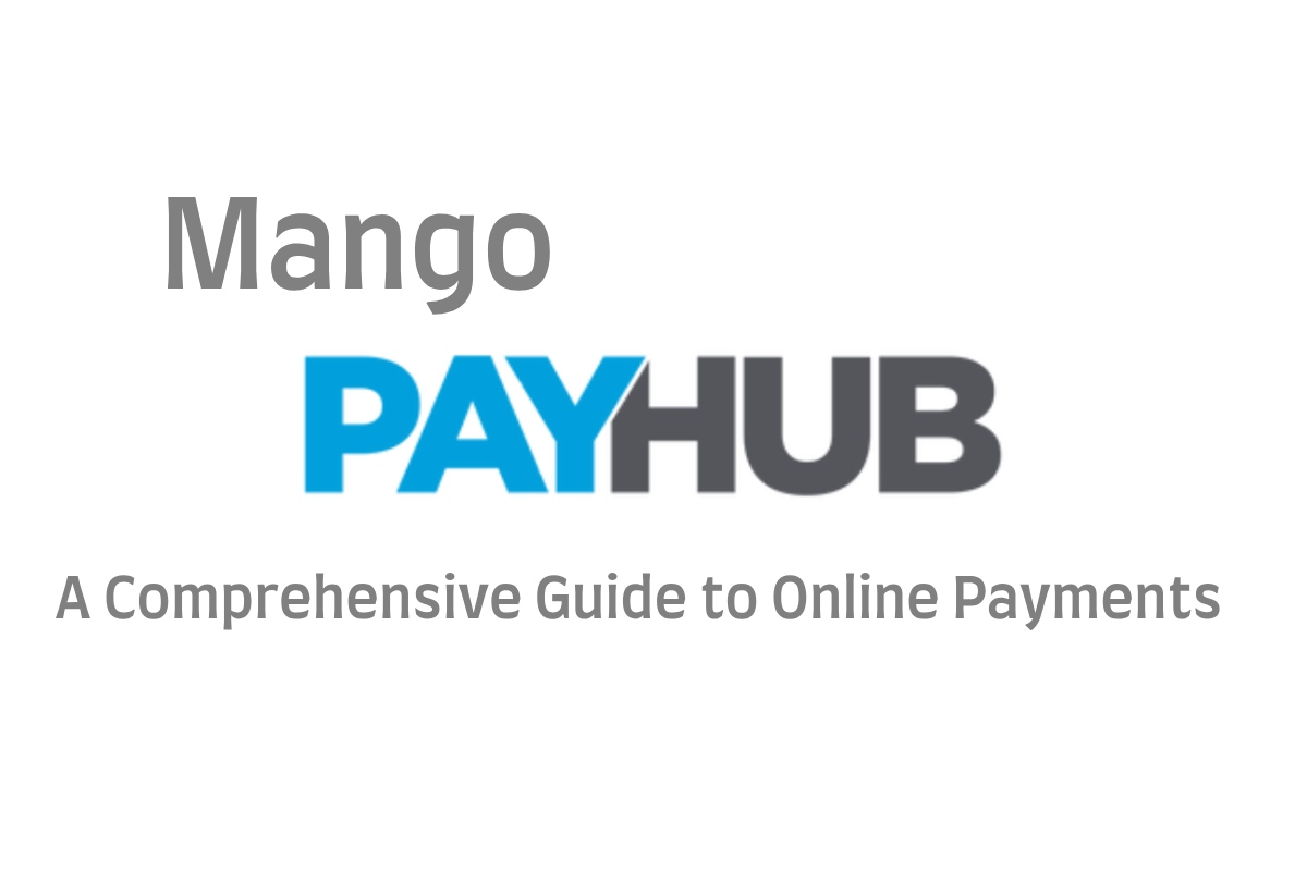 Mango Payhub: A Comprehensive Guide to Online Payments