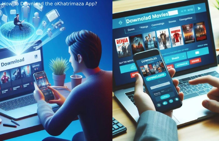 How To Download the oKhatrimaza App?
