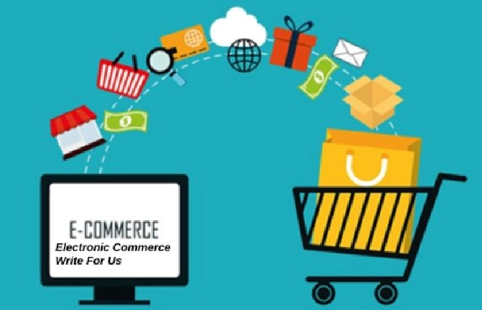 Electronic Commerce Write For Us