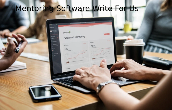Mentoring Software Write For Us