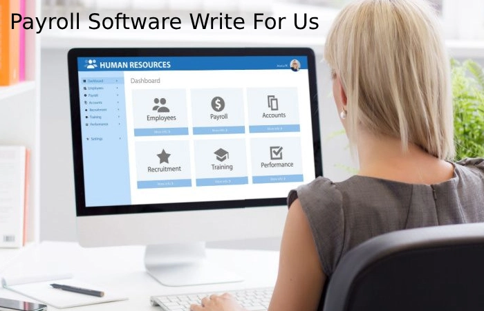 Payroll Software Write For Us