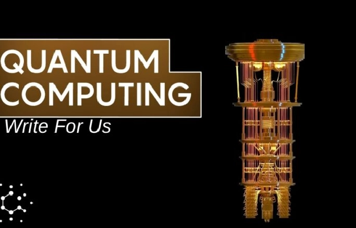 Quantum Computing Write For Us