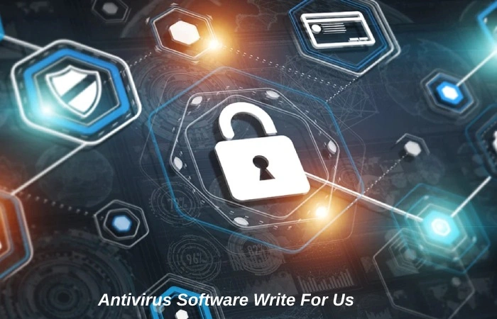 Antivirus Software Write For Us