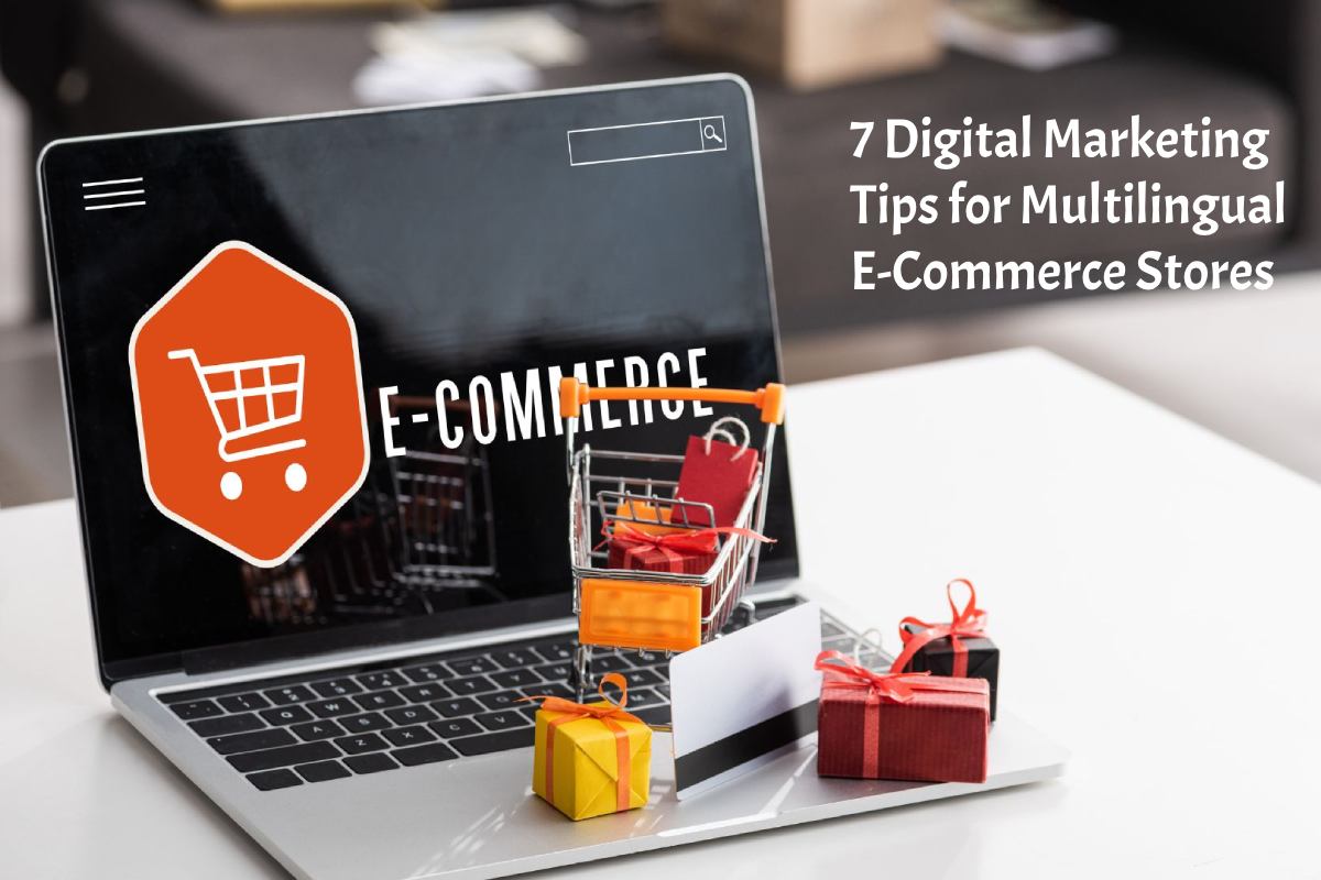 7 Digital Marketing Tips for Multilingual E-Commerce Stores